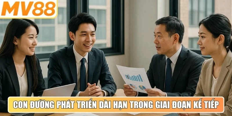 Con đường phát triển dài hạn trong những giai đoạn kế tiếp