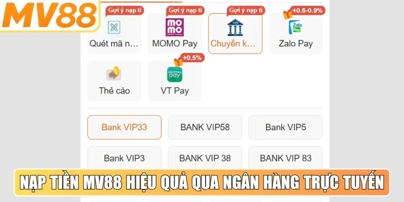 Nạp tiền MV88 hiệu quả qua hệ thống ngân hàng trực tuyến