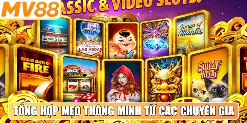 Tổng hợp các mẹo thông minh từ các chuyên gia lão luyện