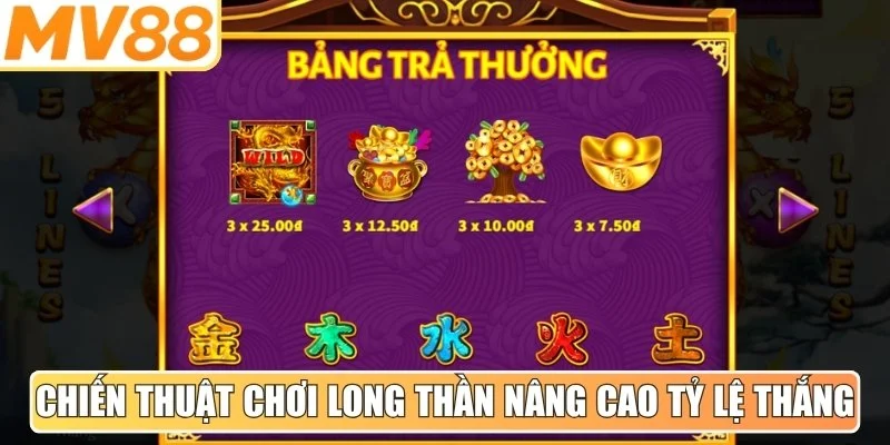 Chiến thuật chơi long thần giúp nâng cao tỷ lệ chiến thắng