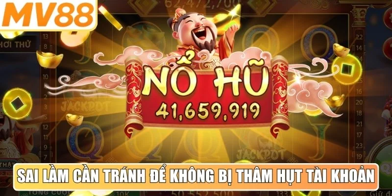 Những sai lầm cần tránh để không bị thâm hụt tài khoản nặng