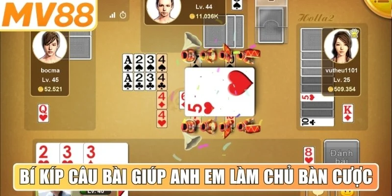 Bí kíp câu bài đỉnh cao giúp anh em làm chủ bàn cược