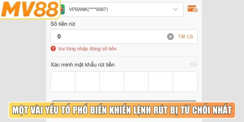 Một vài yếu tố phổ biến khiến lệnh rút bị từ chối nhất